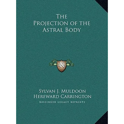 The Projection of the Astral Body - Hardcover