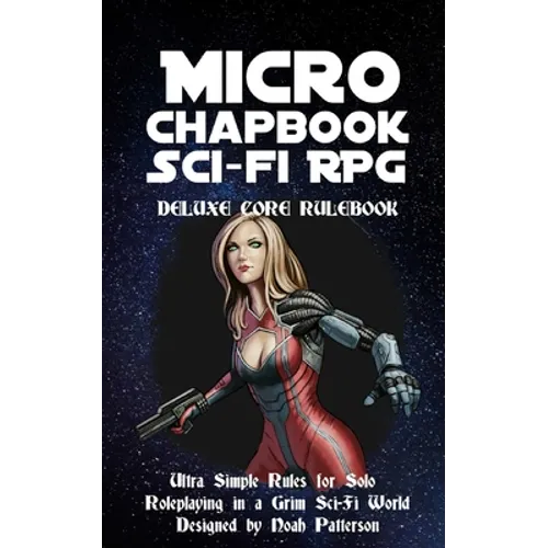Micro Chapbook Sci-Fi RPG: Deluxe Core Rulebook - Paperback