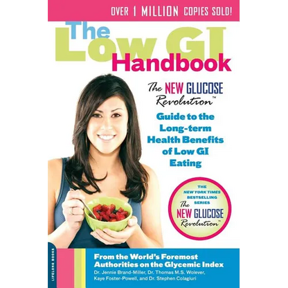 The Low GI Handbook: The New Glucose Revolution Guide to the Long-Term Health Benefits of Low GI Eating - Paperback