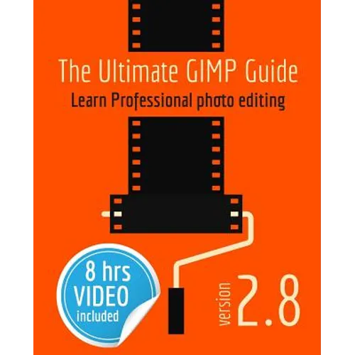The Ultimate GIMP Guide: Learn Professional photo editing - Paperback