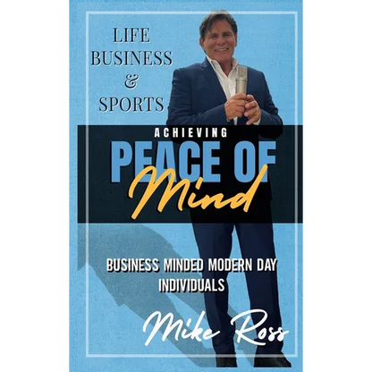 Achieving Peace of Mind in Life, Business, and Sports - Hardcover
