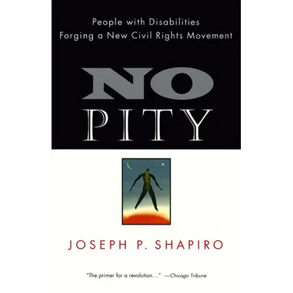 No Pity: People with Disabilities Forging a New Civil Rights Movement - Paperback