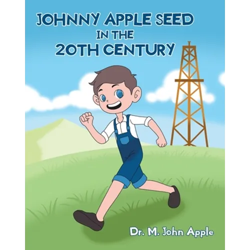 Johnny Apple Seed In the 20th Century - Paperback