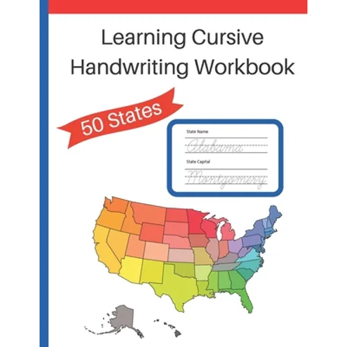 Learning Cursive Handwriting Workbook: Cursive Handwriting Workbook: Learn about the 50 States while Learning Cursive Writing - Paperback