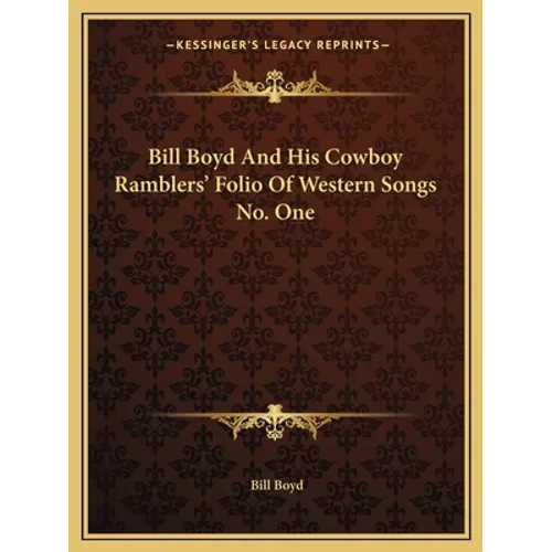 Bill Boyd And His Cowboy Ramblers' Folio Of Western Songs No. One - Paperback