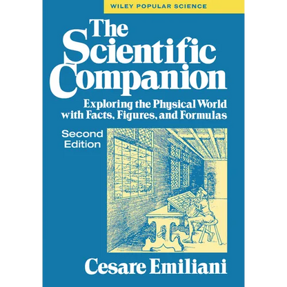The Scientific Companion, 2nd Ed.: Exploring the Physical World with Facts, Figures, and Formulas - Paperback