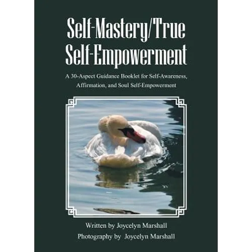 Self-Mastery/True Self-Empowerment: A 30-Aspect Guidance Booklet for Self-Awareness, Affirmation, and Soul Self-Empowerment - Paperback