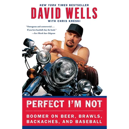 Perfect I'm Not: Boomer on Beer, Brawls, Backaches, and Baseball - Paperback
