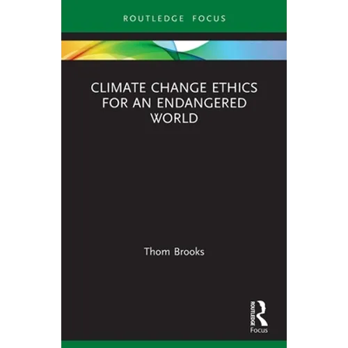 Climate Change Ethics for an Endangered World - Paperback