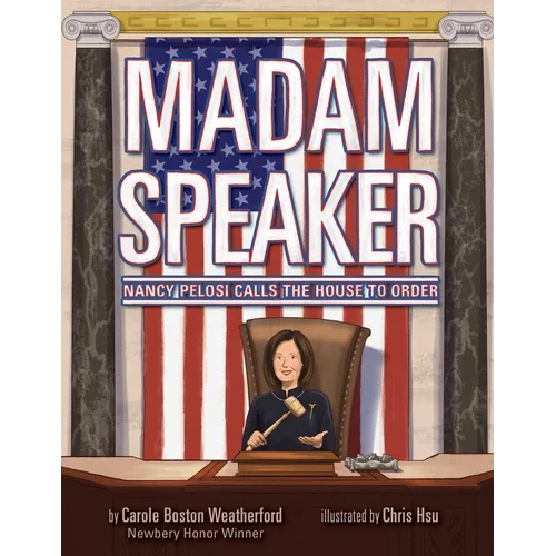 Madam Speaker: Nancy Pelosi Calls the House to Order - Hardcover