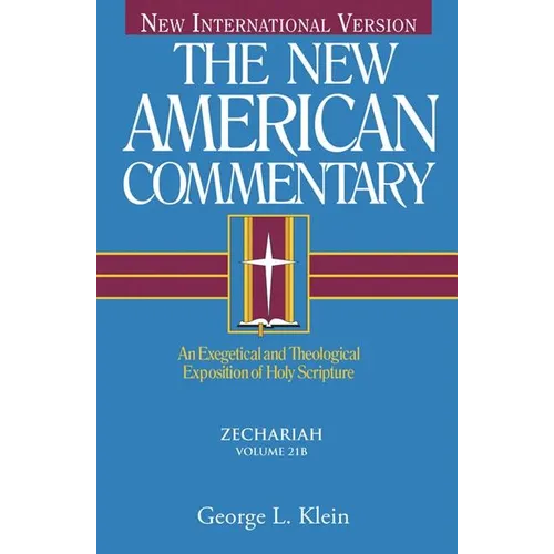 Zechariah: An Exegetical and Theological Exposition of Holy Scripture Volume 21 - Hardcover