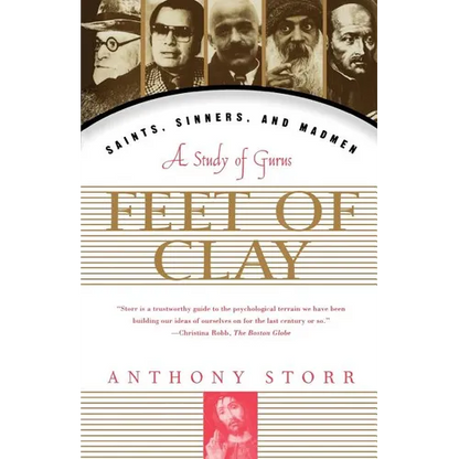 Feet of Clay: Saints, Sinners, and Madmen: A Study of Gurus - Paperback