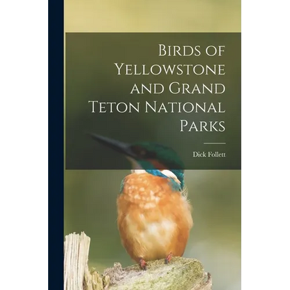 Birds of Yellowstone and Grand Teton National Parks - Paperback