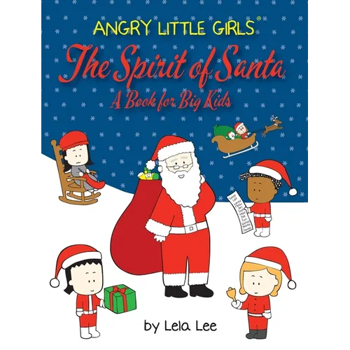 Angry Little Girls, The Spirit of Santa, A Book for Big Kids - Hardcover