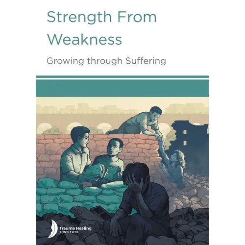 Strength from Weakness: Growing through Suffering - Paperback