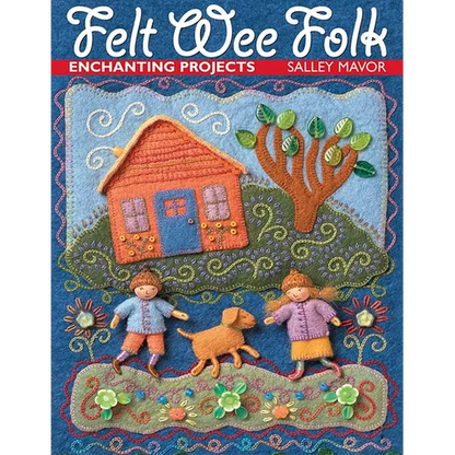 Felt Wee Folk: Enchanting Projects - Paperback