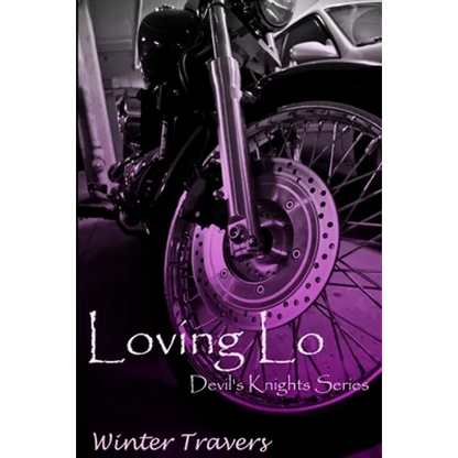 Loving Lo: Devil's Knights Series - Paperback