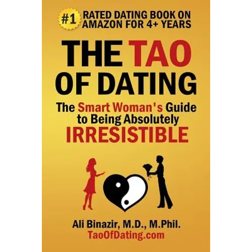 The Tao of Dating: The Smart Woman's Guide to Being Absolutely Irresistible - Paperback