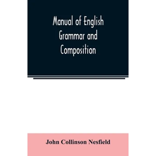 Manual of English grammar and composition - Paperback