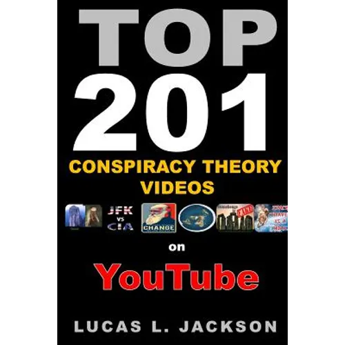 Top 201 Conspiracy Theory Videos on YouTube: Black & White Edition - Paperback