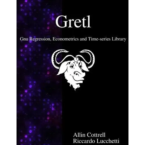 Gretl - Gnu Regression, Econometrics and Time-series Library - Paperback