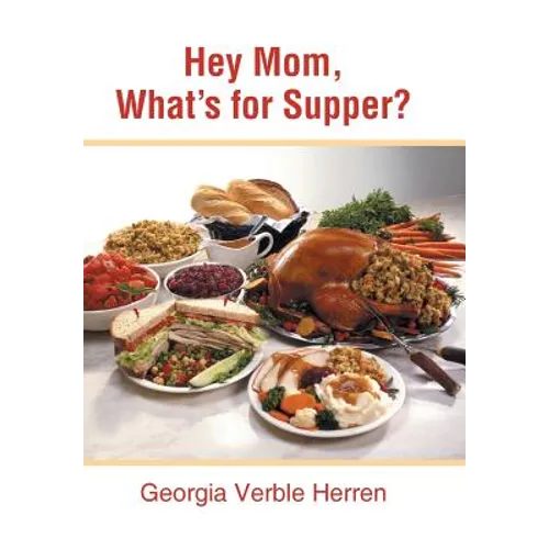 Hey Mom, What's for Supper? - Hardcover