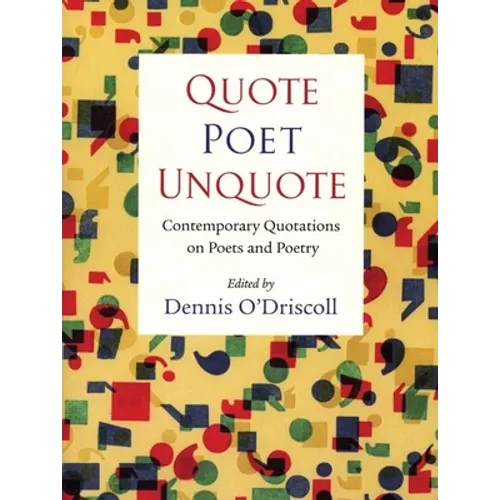 Quote Poet Unquote: Contemporary Quotations on Poets and Poetry - Paperback