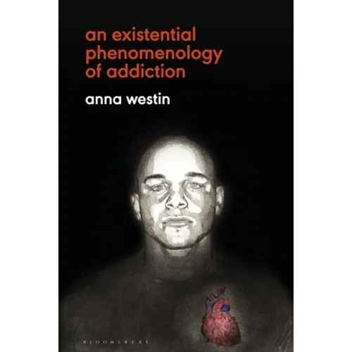 An Existential Phenomenology of Addiction - Paperback