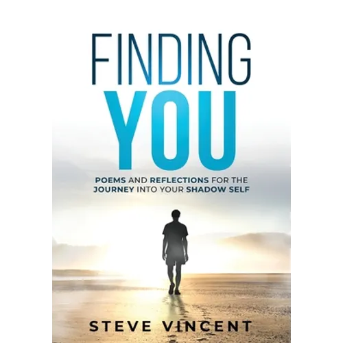 Finding You: Poems and Reflections for the Journey into Your Shadow Self - Paperback