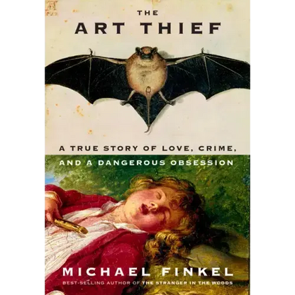 The Art Thief: A True Story of Love, Crime, and a Dangerous Obsession - Hardcover