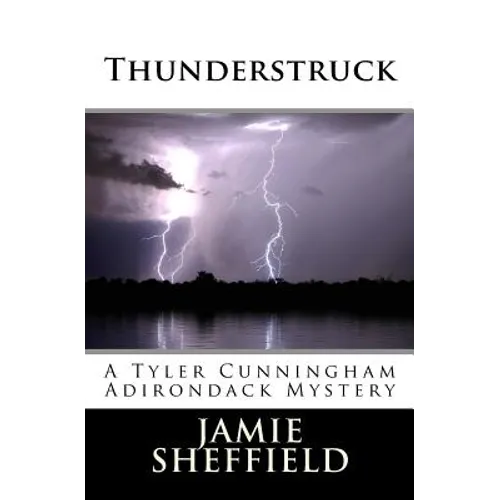 Thunderstruck: A Tyler Cunningham Adirondack Mystery - Paperback