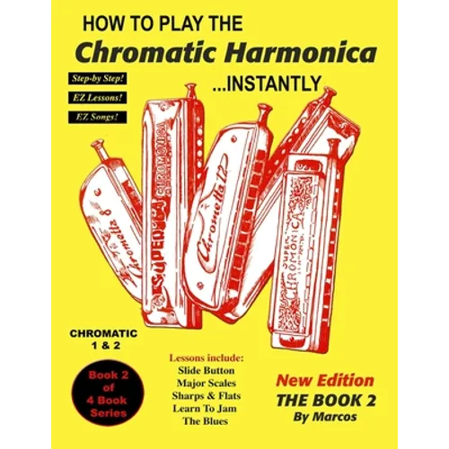 How To Play The Chromatic Harmonica Instantly: Book 2 - Paperback