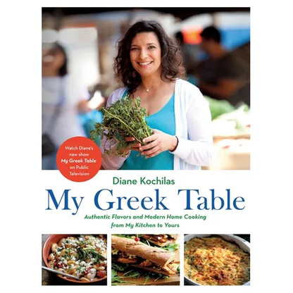 My Greek Table: Authentic Flavors and Modern Home Cooking from My Kitchen to Yours - Hardcover