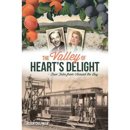 The Valley of Heart's Delight: True Tales from Around the Bay - Paperback