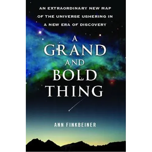 A Grand and Bold Thing: An Extraordinary New Map of the Universe Ushering in a New Era of Discovery - Paperback