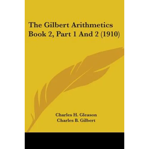 The Gilbert Arithmetics Book 2, Part 1 And 2 (1910) - Paperback