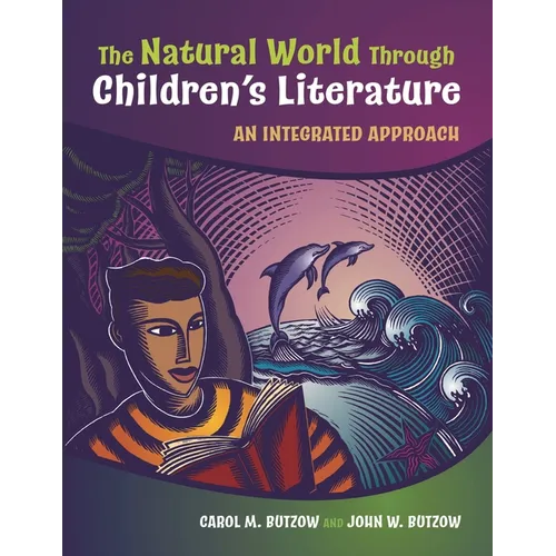 The Natural World Through Children's Literature: An Integrated Approach - Paperback