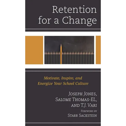 Retention for a Change: Motivate, Inspire, and Energize Your School Culture - Paperback