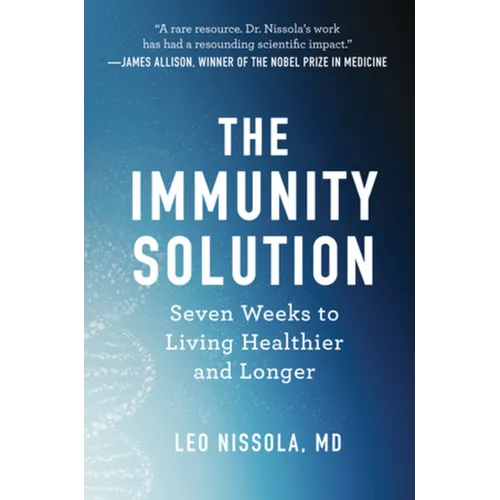 The Immunity Solution: Seven Weeks to Living Healthier and Longer - Hardcover