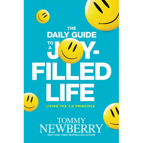 The Daily Guide to a Joy-Filled Life: Living the 4:8 Principle - Paperback