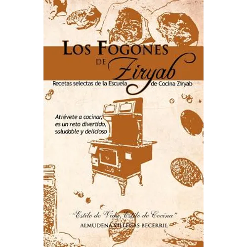 Los Fogones de Ziryab: Recetas Selectas de La Escuela de Cocina Ziryab - Paperback