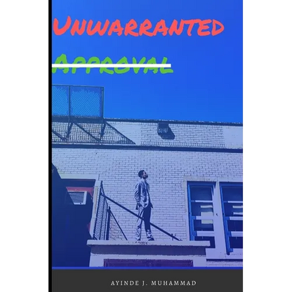 Unwarranted Approval: The Journey of a Prince - Paperback