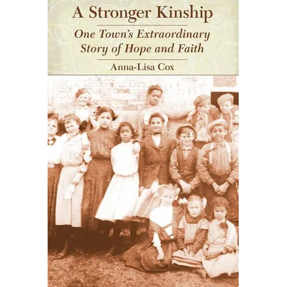 A Stronger Kinship: One Town's Extraordinary Story of Hope and Faith - Paperback