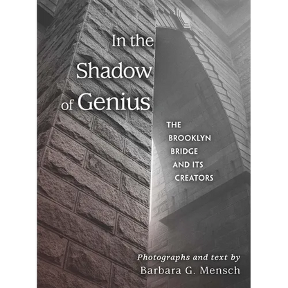 In the Shadow of Genius: The Brooklyn Bridge and Its Creators - Hardcover