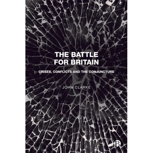 The Battle for Britain: Crises, Conflicts and the Conjuncture - Paperback