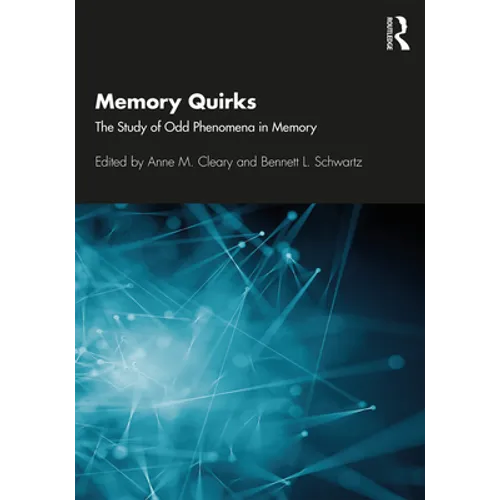 Memory Quirks: The Study of Odd Phenomena in Memory - Paperback