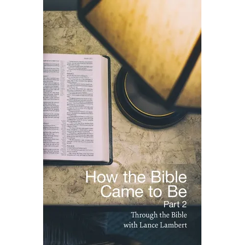 How the Bible Came to Be: Part 2 - Paperback