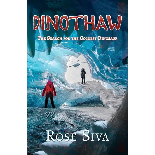 Dinothaw: The search for the Coldest Dinosaur - Paperback