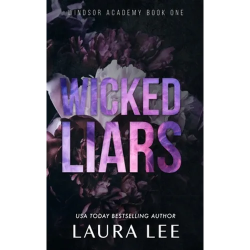 Wicked Liars - Special Edition: A Dark High School Bully Romance - Hardcover