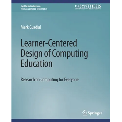 Learner-Centered Design of Computing Education: Research on Computing for Everyone - Paperback